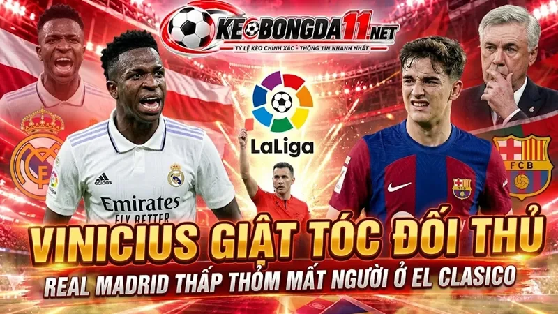 Kèo Vinicius Giat Toc Doi Thu Real Madrid Thap Thom Mat Nguoi O El Clasico